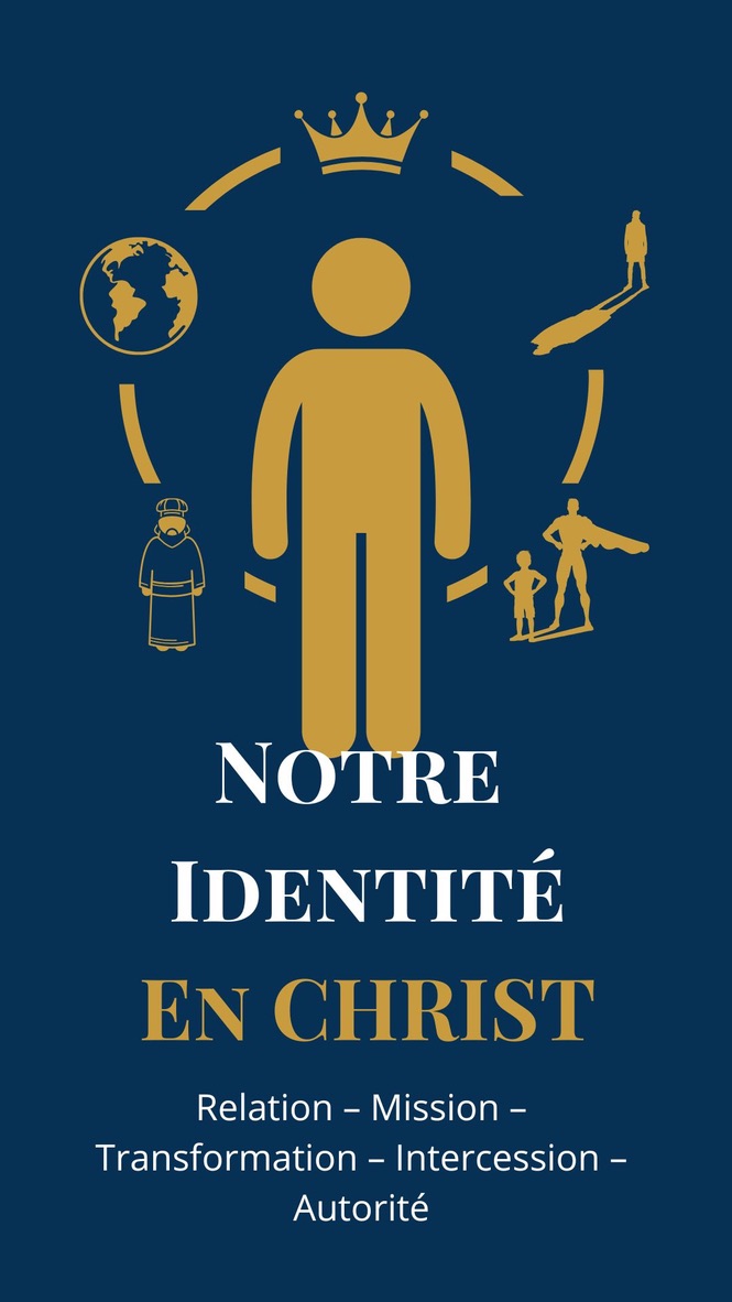 Jeûnes & Prières : Les dimensions de l’identité en Christ