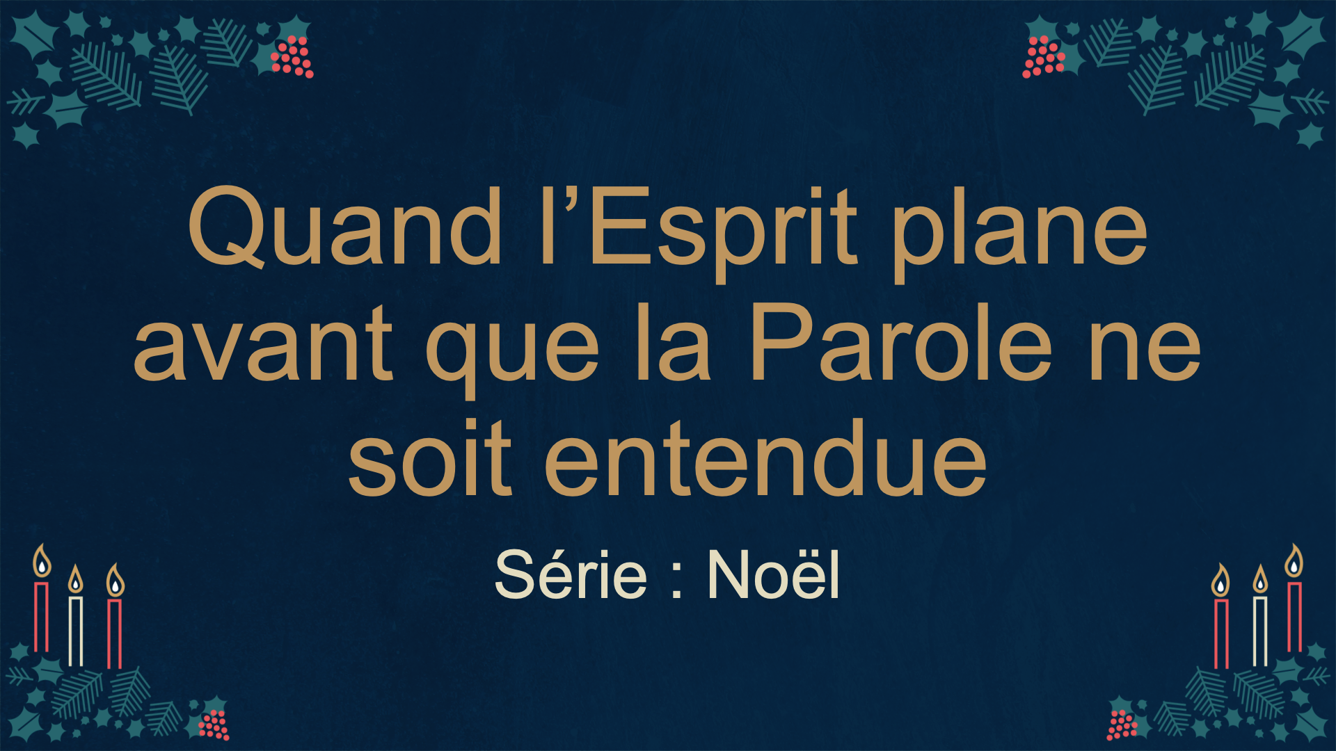 Quand l’Esprit plane avant que la Parole ne soit entendue