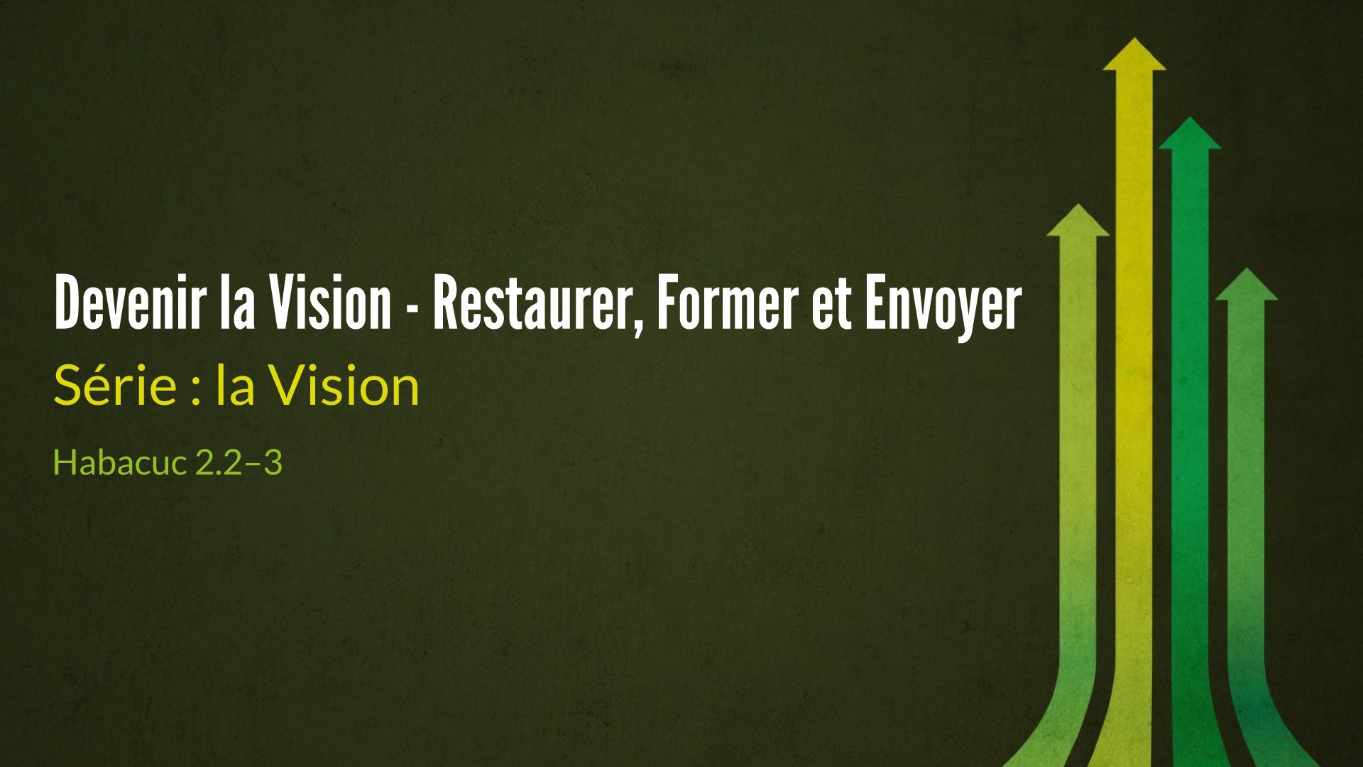Devenir la Vision – Restaurer, Former et Envoyer