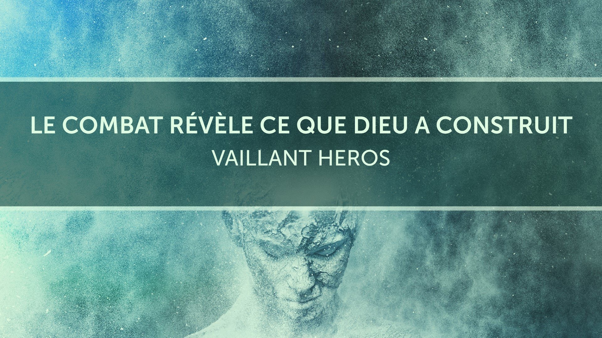 Quand le combat révèle ce que Dieu a construit